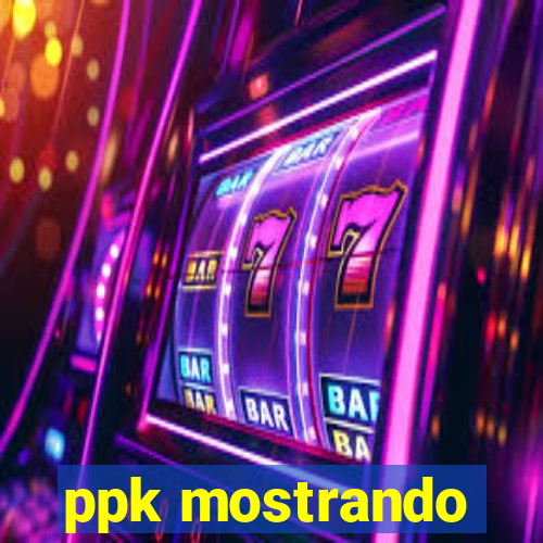 ppk mostrando